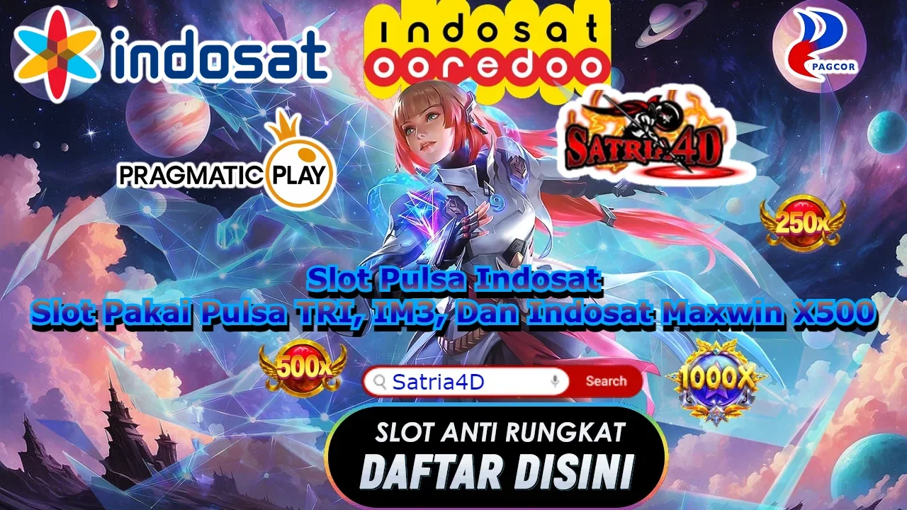 SATRIA4D : Slot Pulsa Indosat Terbaru, Menggunakan Via Pulsa Im3 Dan Pulsa Telkomsel Pastinya Jamin Slot Pulsa Gacor Abis